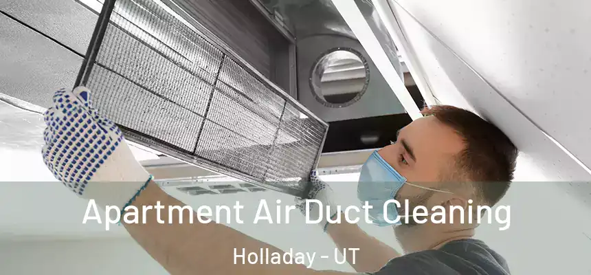 Apartment Air Duct Cleaning Holladay - UT