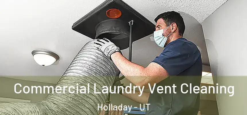 Commercial Laundry Vent Cleaning Holladay - UT