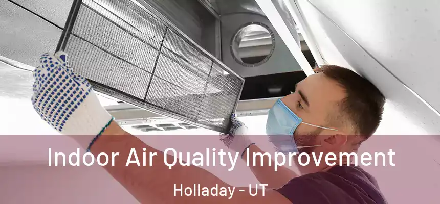  Indoor Air Quality Improvement Holladay - UT